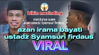 Download lagu AZAN IRAMA BAYATI | USTADZ SYAMSURI FIRDAUS mp3