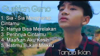 Download lagu Gustrian Geno - Sia sia mengharapkan Cintamu-Hanya Bisa Merelakan | Full Album Tanpa Iklan mp3 Download lagu Gustrian Geno - Sia sia mengharapkan Cintamu-Hanya Bisa Merelakan | Full Album Tanpa Iklan mp3