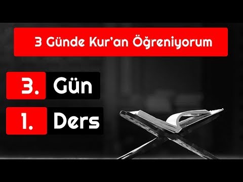 3 Günde Kur'ân Öğreniyorum [3.Gün   1.Ders]