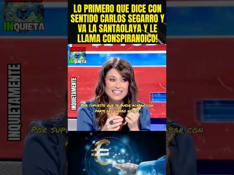 LO PRIMERO QUE DICE EN DIRECTO CON SENTIDO CARLOS SEGARRO Y SANTAOLAYA LO LLAMA CONSPIRANOICO
