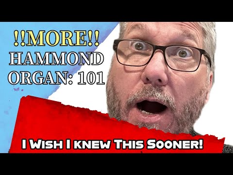 Hammond Organ 101 : MORE I Wish I Knew This Sooner (PART2)