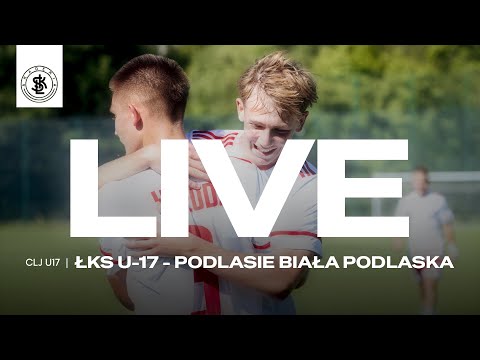 📹  LIVE: ŁKS U-17  - Podlasie Biała Podlaska (Centralna Liga Juniorów U-17)
