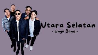 Download lagu Ungu Band - Utara Selatan (Lyric) mp3