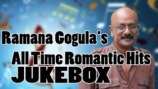 Ramana Gogulas All Time Romantic Hit Songs  Jukebo