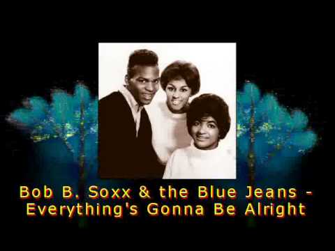 Bob B. Soxx & the Blue Jeans - Everything's Gonna Be Alright