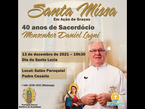 Santa Missa 40 anos de Sacerdócio - Monsenhor Daniel Lagni