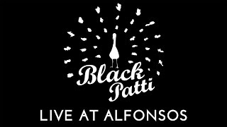 BLACK PATTI - LIVE AT ALFONSO'S