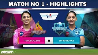 Trailblazers vs Supernovas | Match No 1 | Women IPL T20 Challenge 2022 Match Highlights | Cricket 19
