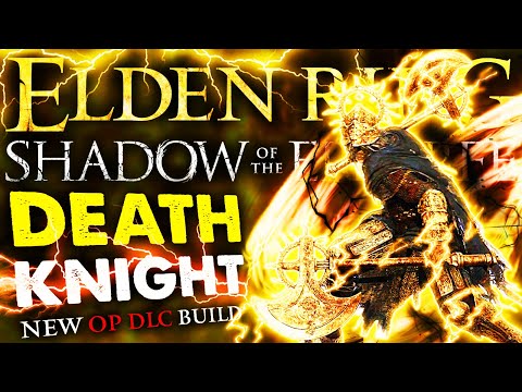 ELDEN RING: THE MOST BROKEN DEATH KNIGHT BUILD TO BREAK SHADOW OF THE ERDTREE 1.12.3 DLC Build Guide