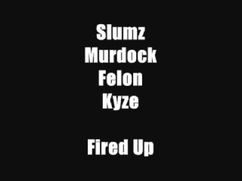 Slumz, Murdock, Felon & Kyze - Fired Up - Track 3 (SN1 The Beginning)