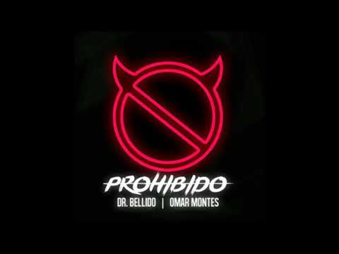Dr  Bellido, Omar Montes   Prohibido(jesus gonzalez dj edit rumbaton 2018)