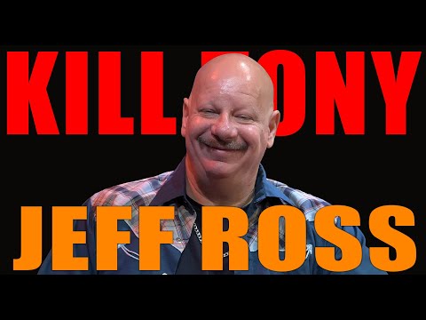 KILL TONY #571 - JEFF ROSS