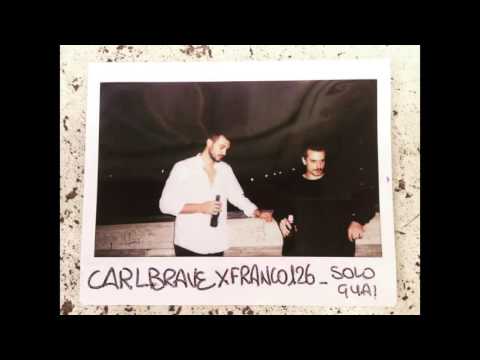 CARL BRAVE X FRANCO126 - SOLO GUAI (PROD. CARL BRAVE)