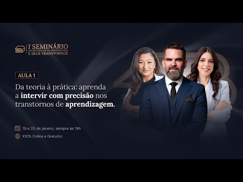 1º Seminário de Neurociência da Aprendizagem e seus Transtornos - 1º Aula