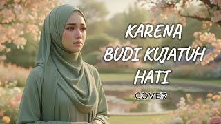 Download lagu KARENA BUDI KU JATUH HATI – Spring | Cover IRAMA_MELAYU mp3