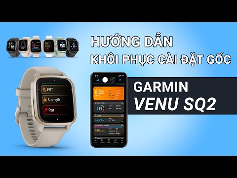 [TECH&TIP] Hướng Dẫn Khôi Phục Cài Đặt Gốc Trên Garmin Venu SQ 2 Series