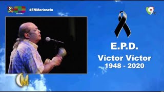 ¡Luto Nacional! Fallece el gran Victor Victor por COVID-19 - Esta Noche Mariasela
