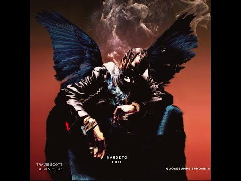 Travis Scott & Silvio Luz - Goosebumps (Nardeto Edit)