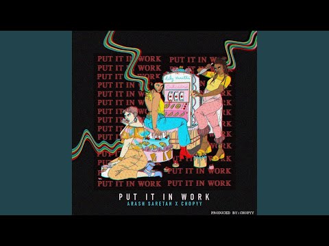 Put It In Work (feat. Chopyy)