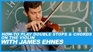 How-to Play Double Stops & Chords on the Violin with James Ehnes
