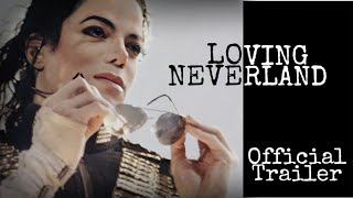 Michael Jackson: Loving Neverland - Official Trailer