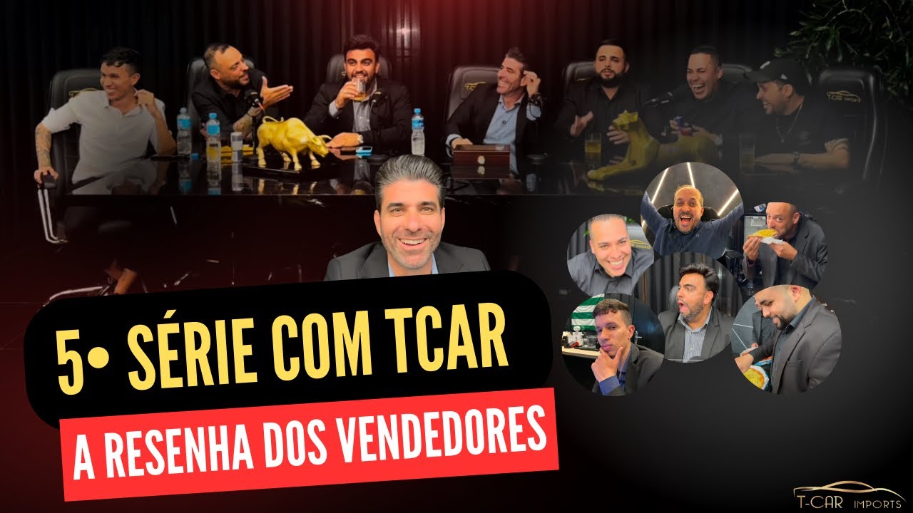 5• SÉRIE COM TCAR - A RESENHA DOS VENDEDORES