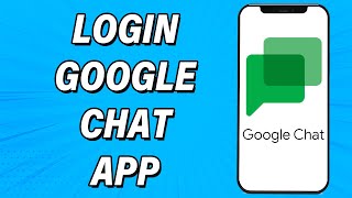 Google Chat Login 2022 | Google Chat App Login Help | Google Chat Account Sign In