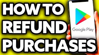 How To Refund Google Play Purchases 2024