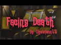 Facing Death Lyrics By Chewiecatt