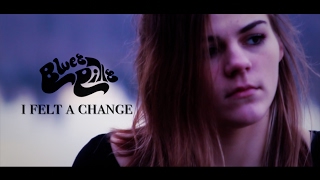 Blues Pills - I Felt a Change Music Video