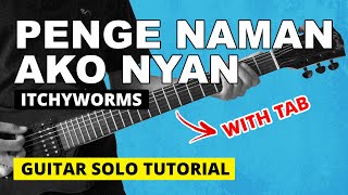 Penge Naman Ako Nyan - Itchyworms Guitar Solo Tutorial (WITH TAB)