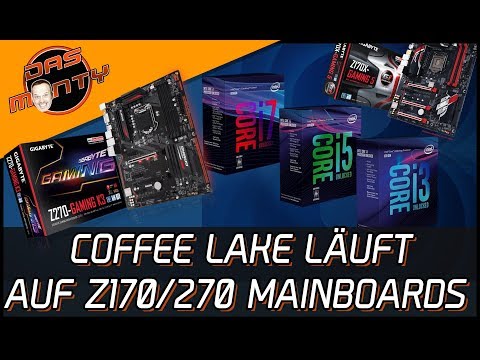 INTEL COFFEE LAKE LÄUFT AUF Z170 + Z270-MAINBOARDS | DasMonty - Deutsch