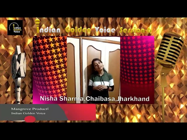Nisha Sharma – Online Singing Competition – Indian Golden Voice Session 6 – Mangrove Production