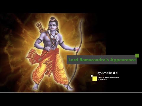 Lord Ramacandra's Appearance - Ambika devi dasi - 21 Apr 2021.