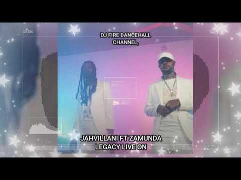 jahvillani ft zamunda - legacy live on