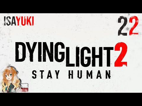 Dying Light 2: Stay Human PL - odc. 22 – Kwiaciarnia i Lekcja Historii - 4K60