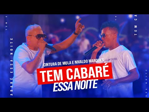 TEM CABARÉ ESSA NOITE - @nivaldomarquesoficial & Cintura de Mola