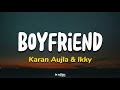 Boyfriend - Karan Aujla & Ikky | Lyrics 