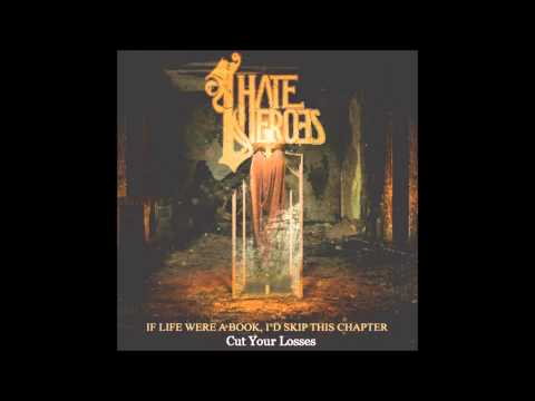 I Hate Heroes - Cut Your Losses