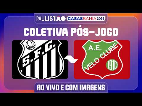 SANTOS X VELO CLUBE - COLETIVA PÓS-JOGO | PAULISTÃO CASAS BAHIA 2026