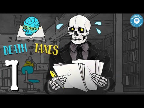 Decide the Fate of Puny Mortals in DEATH & TAXES | Part 1