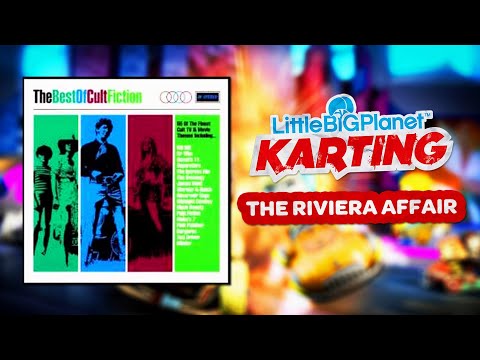 LittleBigPlanet Karting OST - The Riviera Affair