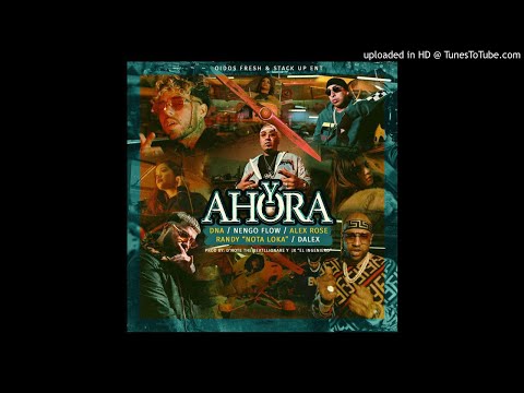 DNA Ft. Nengo Flow  Alex Rose  Randy y Dalex - Y Ahora (WWW.ELGENERO.COM)