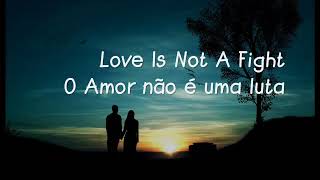 ( Love Is Not A Fight / Warren Barfield / Tradução )