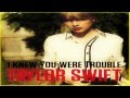 Taylor Swift - I knew You Were Trouble (lyrics ...
