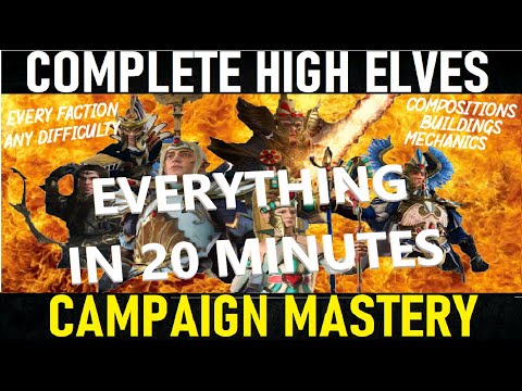 Total Warhammer 2 & 3- COMPLETE High Elves Campaign Guide