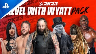 WWE 2K23 - DLC 4: Revel with Wyatt Pack Trailer