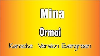 Mina  - Ormai (Karaoke Italiano con testo)