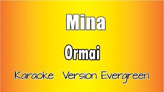 Mina  - Ormai (Karaoke Italiano con testo)