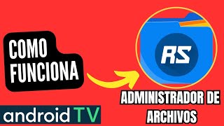 COMO FUNCIONA RS ADMINISTRADOR de ARCHIVOS en ANDROID TV